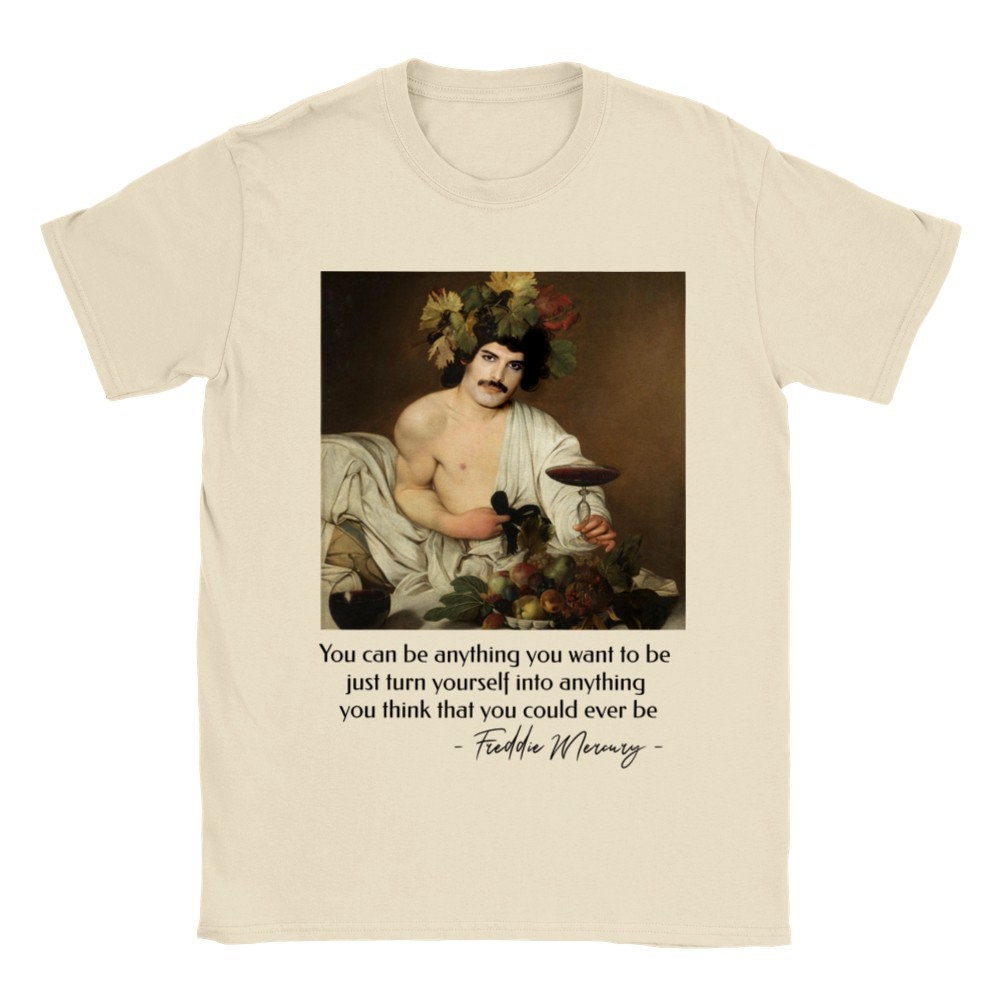 Freddie Mercury T-shirt with quote for Freddie Mercury Fans, Bacchus Caravaggio