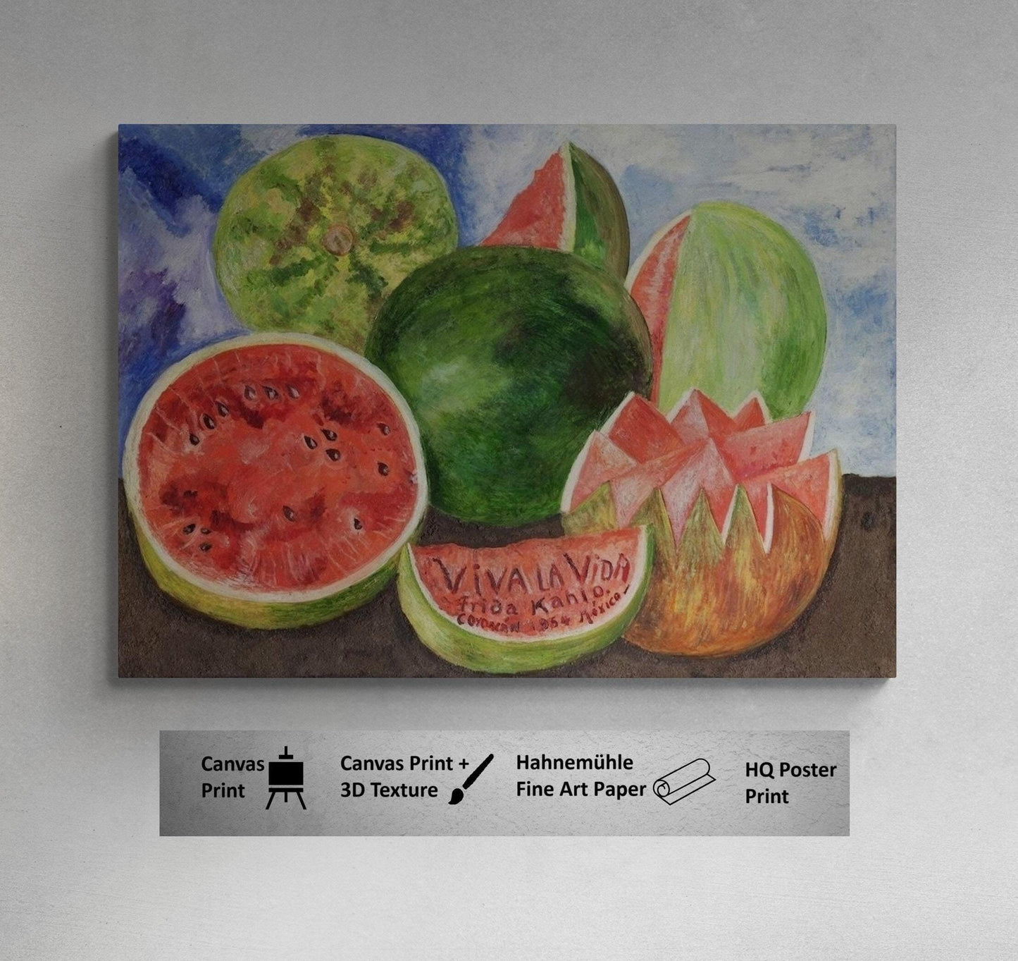 Frida Kahlo Viva La Vida, Fineart Print, Exhibition print Art Paper, Heavyweight Canvas & 3D Hand Finished Premium Texture Print or Poster