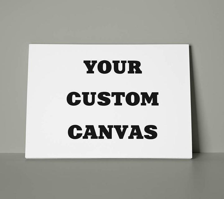 YOUR CUSTOM CANVAS Foshe Print ART